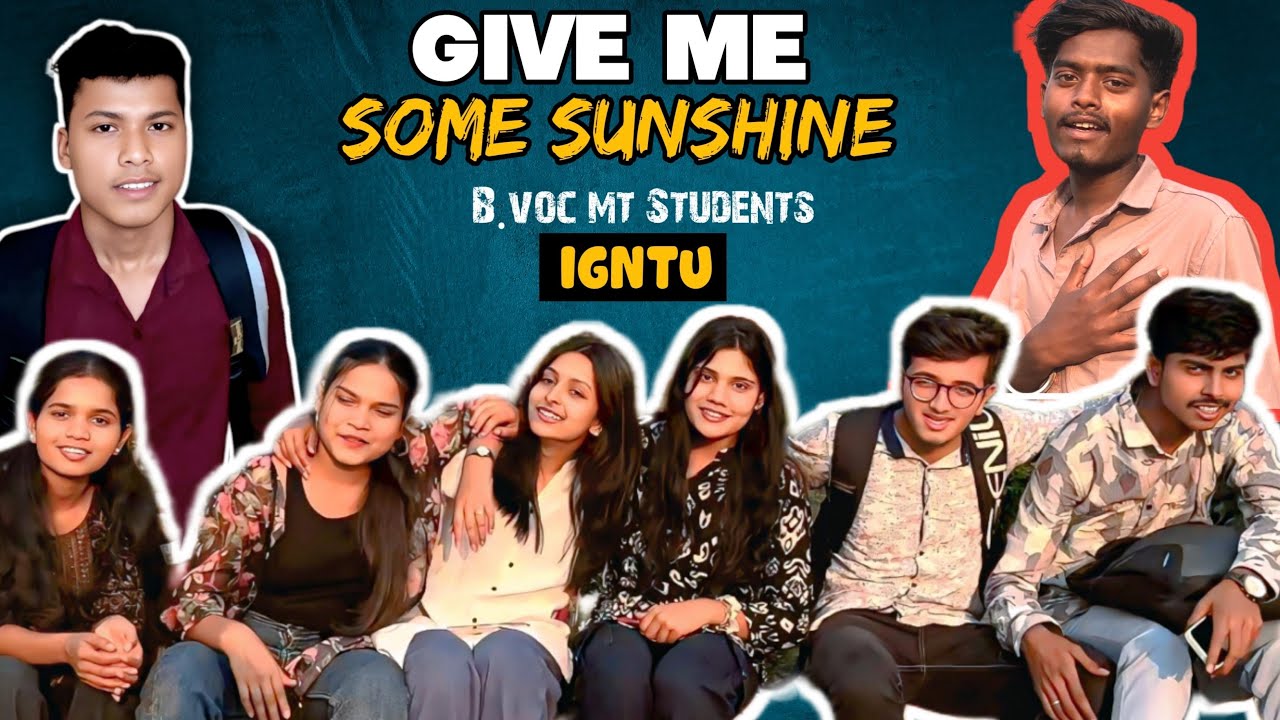 Give me some sunshine | B.voc media technology  students (igntu) amarkantak
