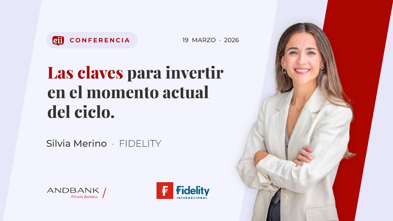 Las claves para invertir en el momento actual del ciclo · CONFERENCIA #ANDBANK #FIDELITY