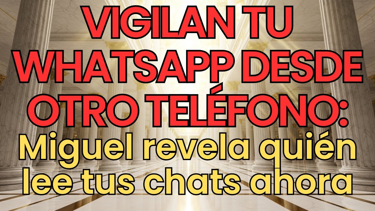 VIGILAN TU WHATSAPP DESDE OTRO TELÉFONO: Miguel revela quién lee tus chats ahora