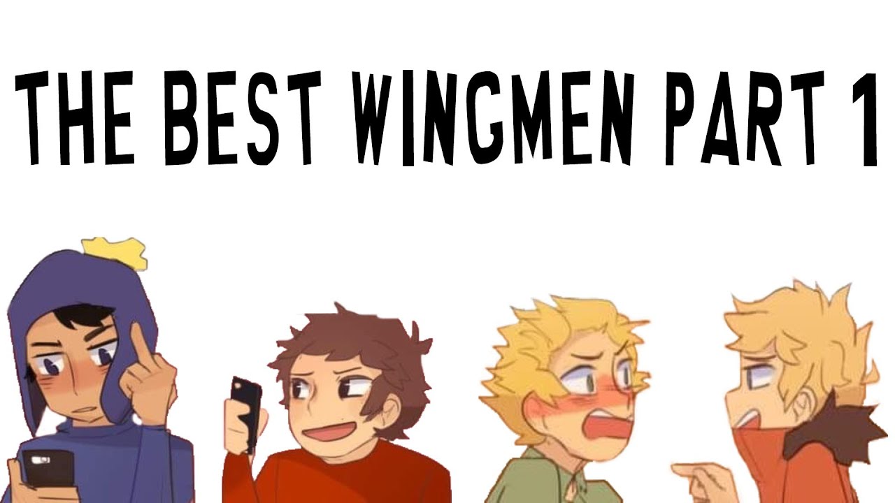 [South Park] The Best Wingmen Pt 1