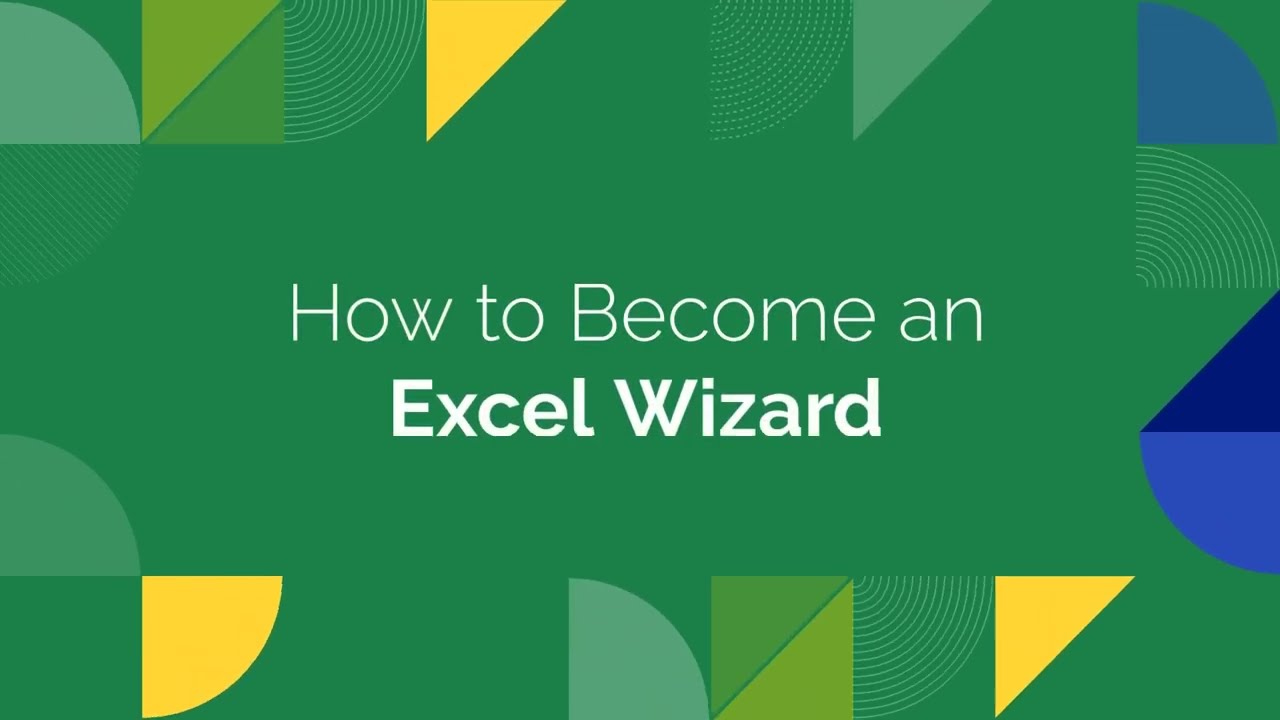How to Become an Excel Wizard