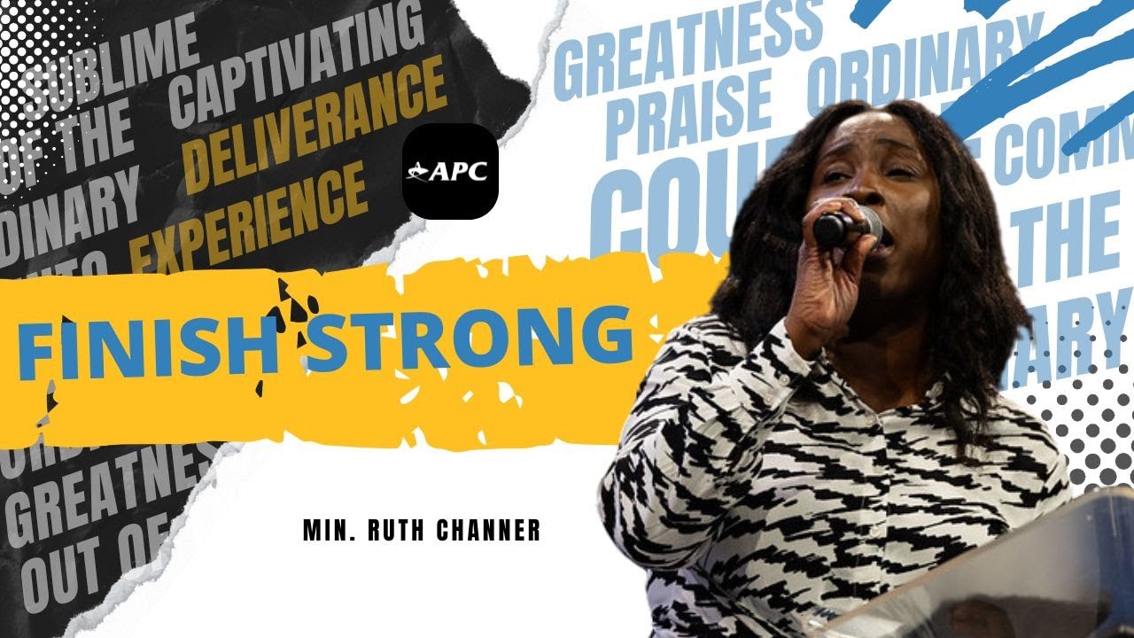 Finish Strong | Min. Ruth Channer