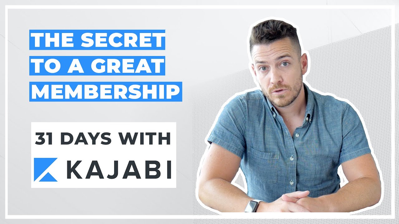 Kajabi: The Secret To A Great Membership - Day 26 of 31 With Kajabi