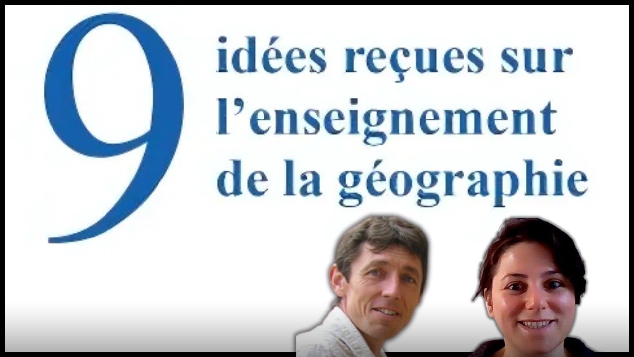 9 idées reçues sur l'enseignement de la géographie