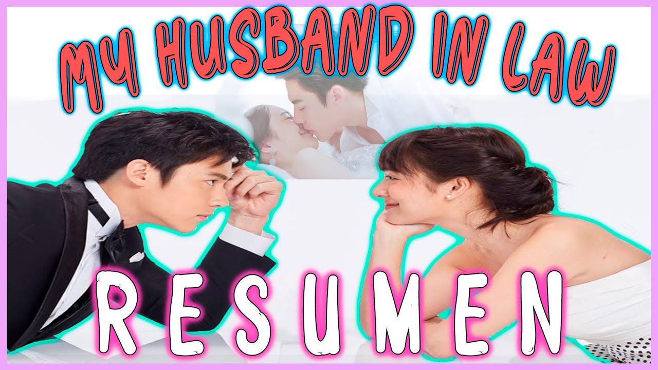 MY HUSBAND IN LAW (Resumen) Esta Obligado a Casarse,  A Quien NO AMA.