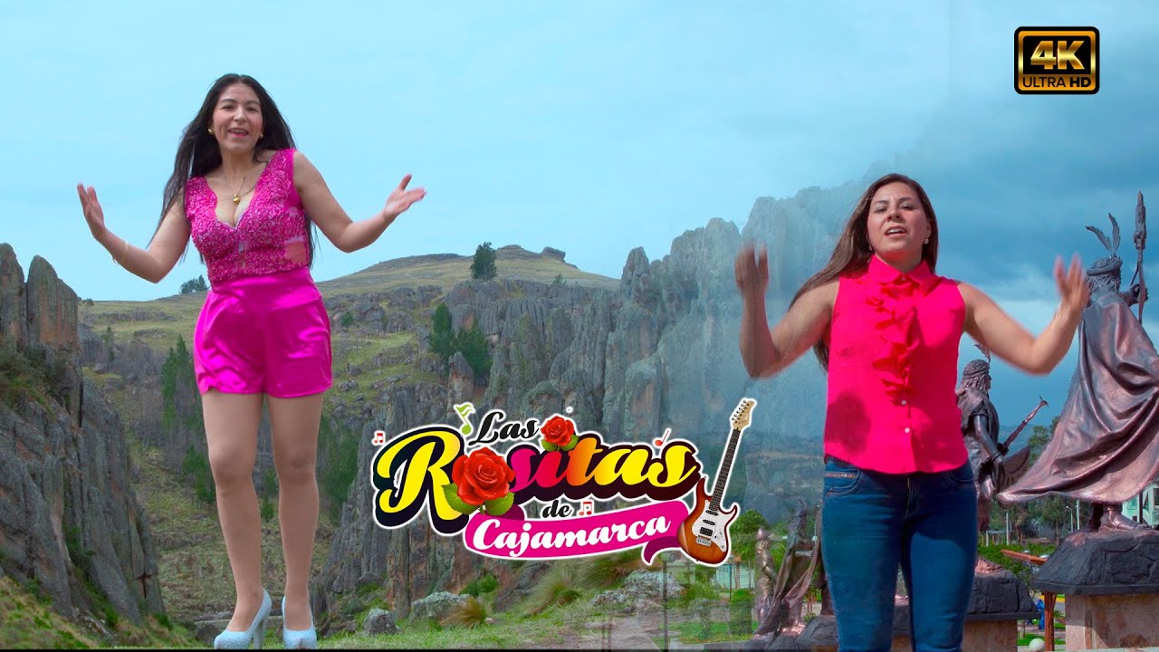 LAS ROSITAS DE CAJAMARCA - POR UNA ROSITA - VIDEO OFICIAL 4K