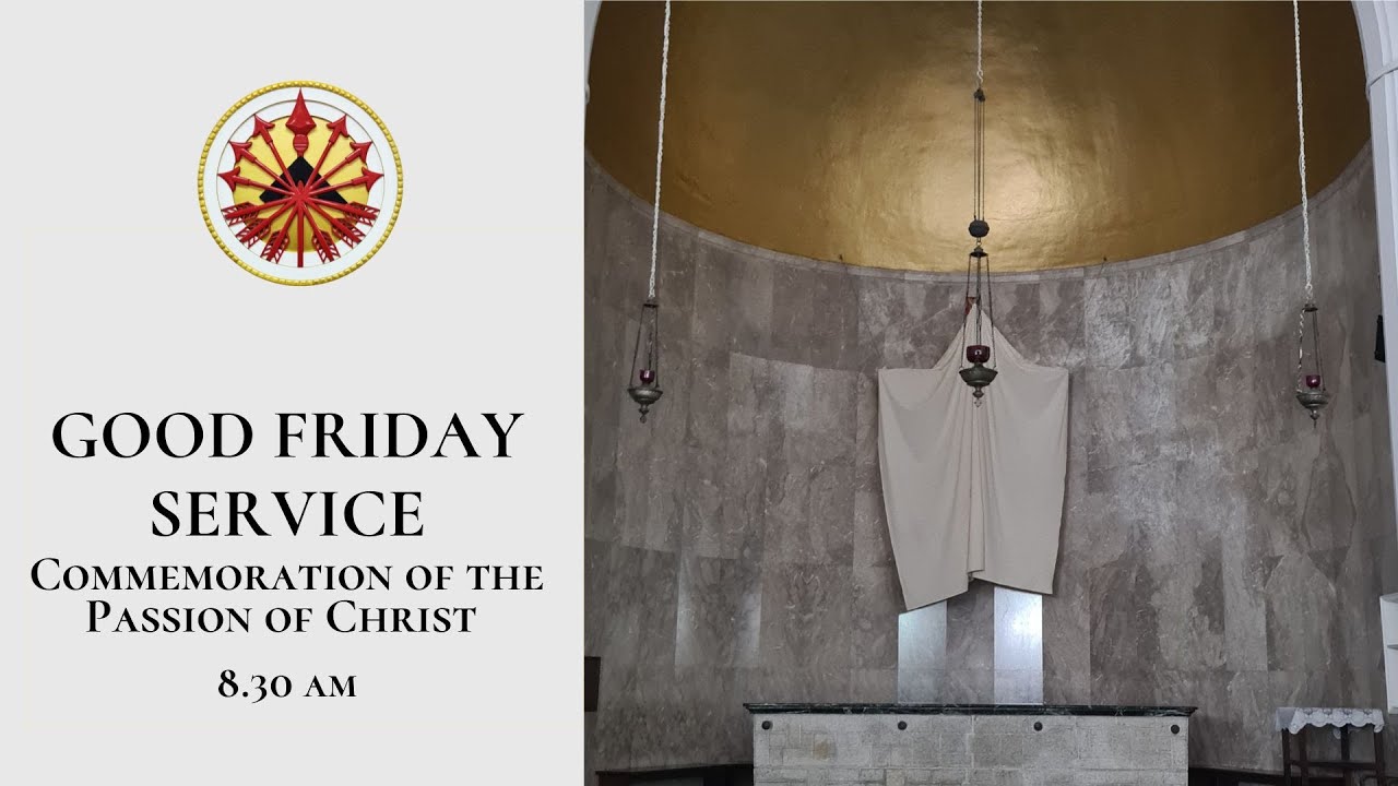 GOOD FRIDAY SERVICE - COMMERATION OF THE PASSION OF CHRIST