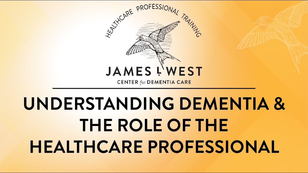 Understanding Dementia and the Role of the Healthcare Professional