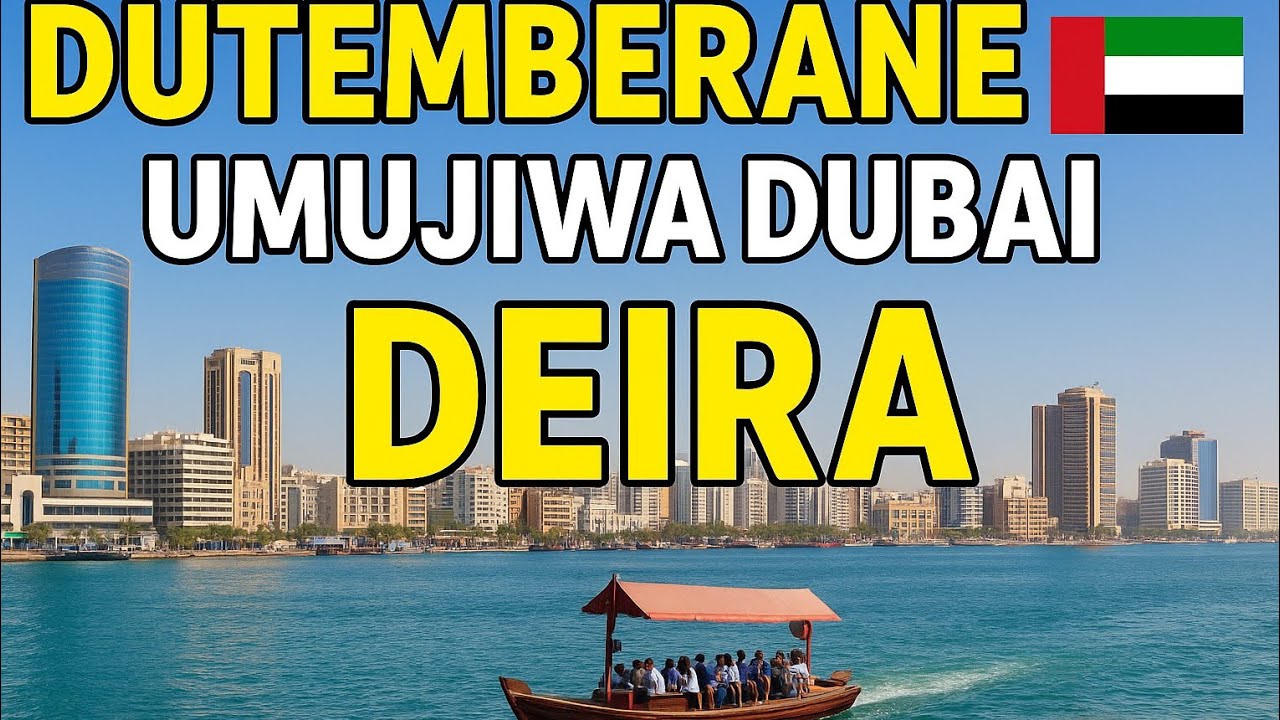 DUTEMBERANE ✈️ UMUJYI WA DUBAI 🇦🇪 DEIRA// AGACE KAZWIHO UBUCURUZI// IHERE IJISHO UKO HAMEZE 