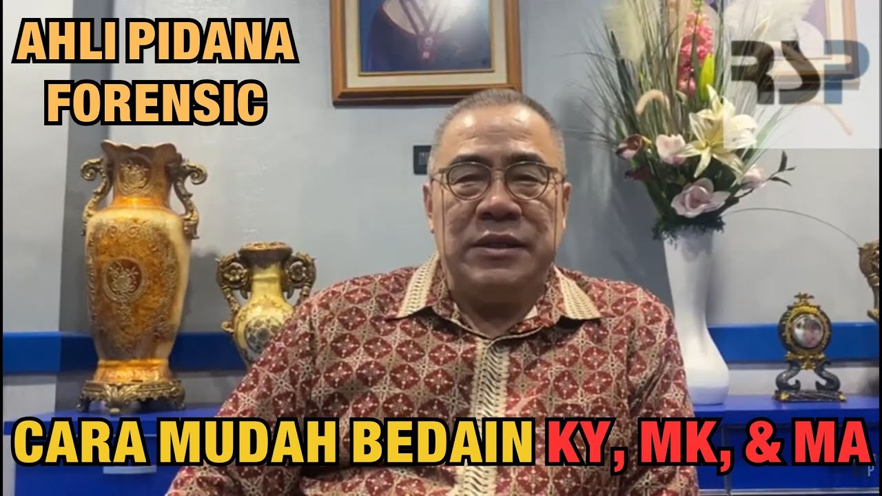 AHLI PIDANA FORENSIC: CARA MUDAH BEDAIN KY, MK, dan MA