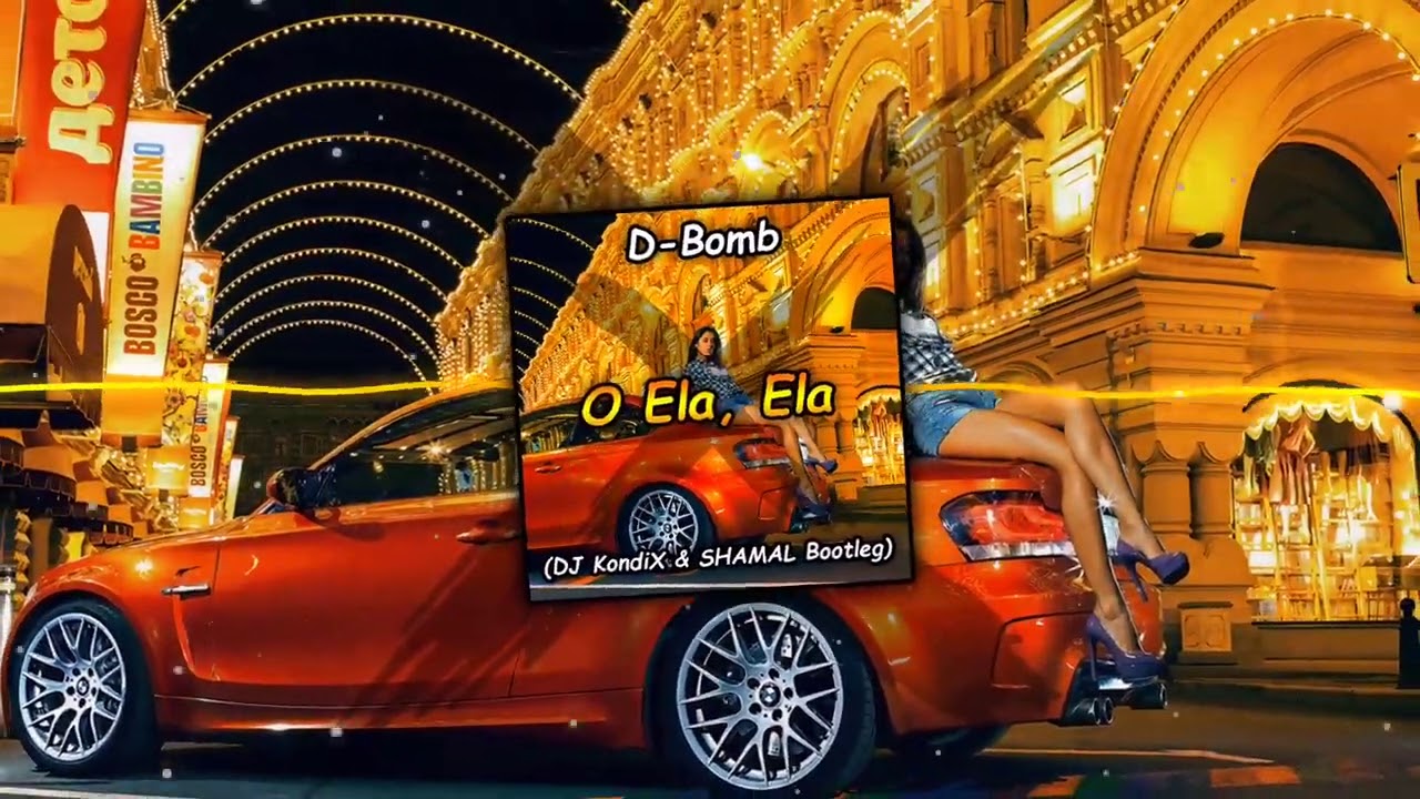 D-Bomb - O Ela, Ela (DJ KondiX & SHAMAL Bootleg)