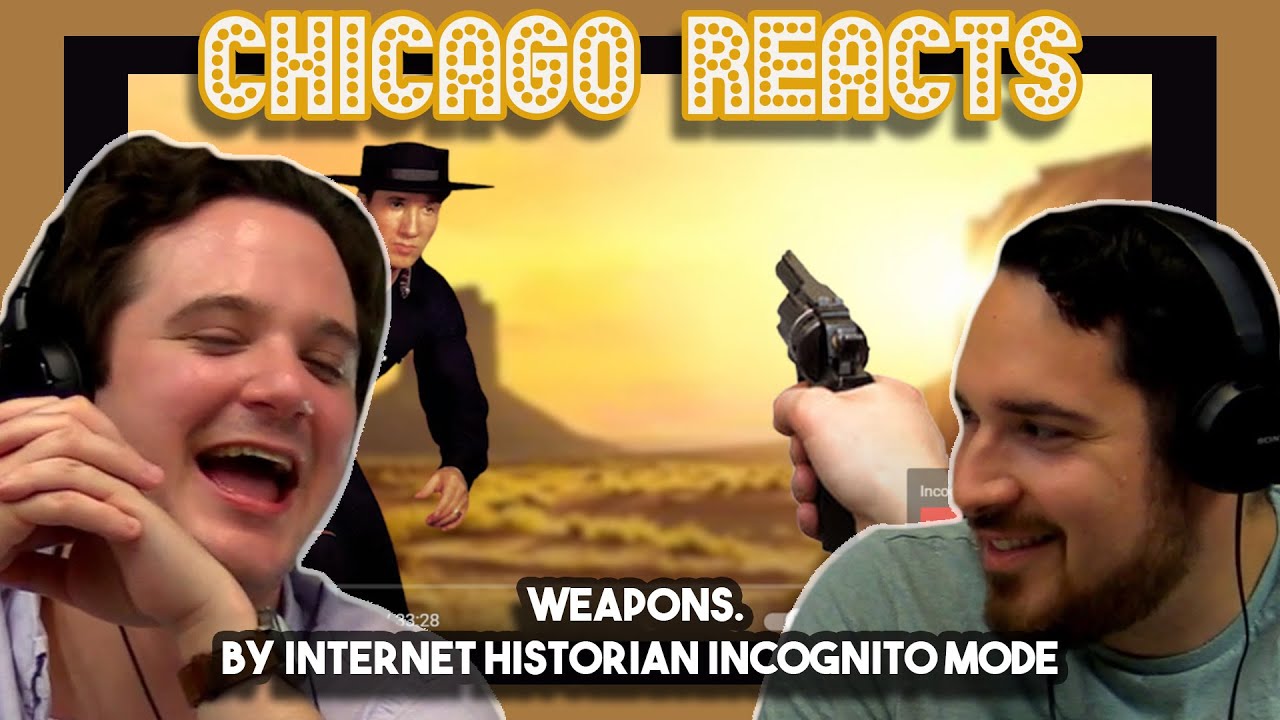 weapons. By Internet Historian Incognito Mode | First Time Reaction
