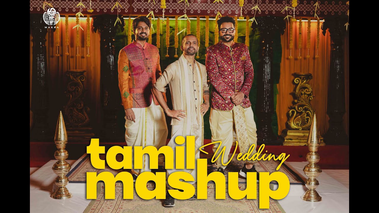 TAMIL WEDDING MASHUP | MAKKA | Ranjith Govind | Rahul Nambiar | Aalaap Raju