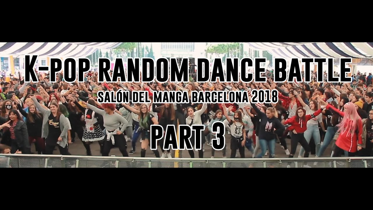 [KPOP RANDOM DANCE BATTLE] | Salón del Manga 2018 BCN (Misang | Risin’STAR | Miila Productions) 3/3