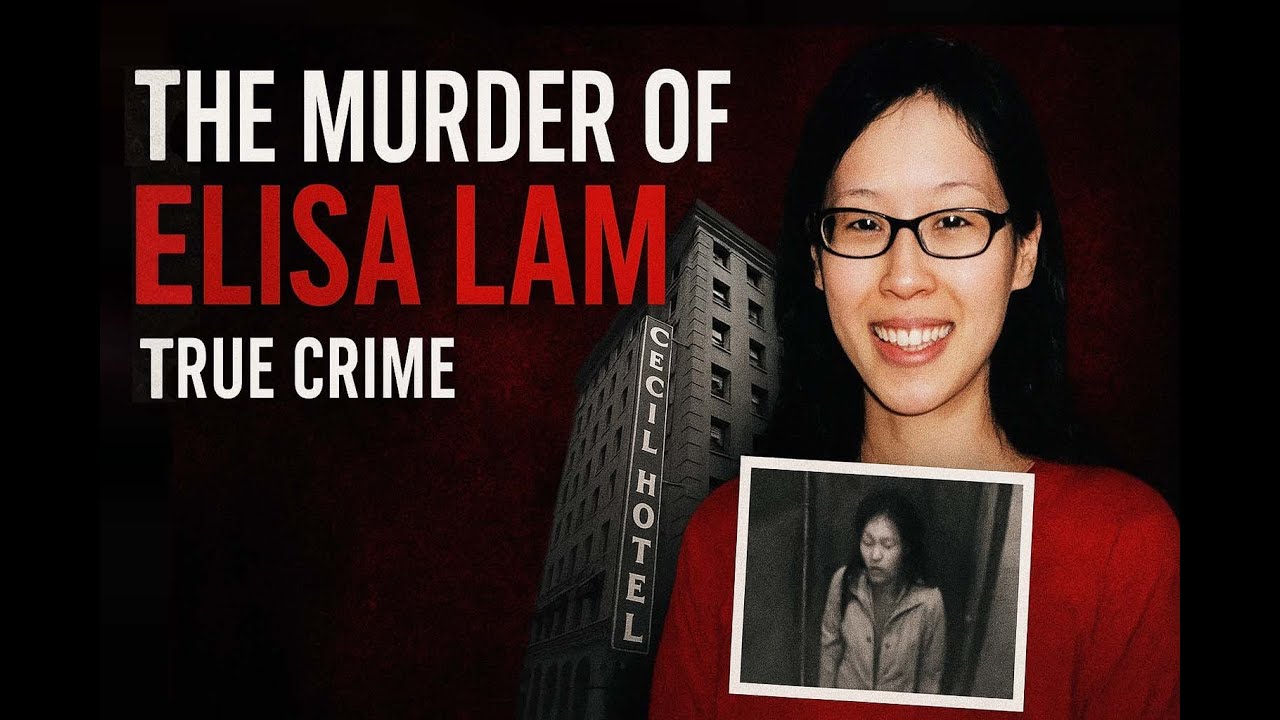 Mysterious Death of | Elisa Lam at the Cecil Hotel | True Crime Story