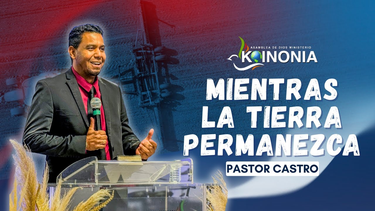 MIENTRAS LA TIERRA PERMANEZCA - Pastor Castro
