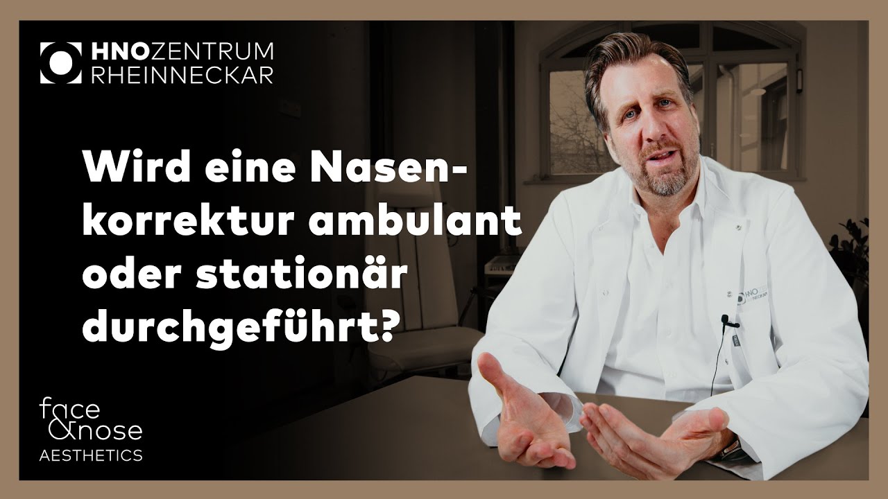 Nasenkorrektur | Frag Prof. Riedel | Wird eine Nasenkorrektur ambulant oder stationär durchgeführt?