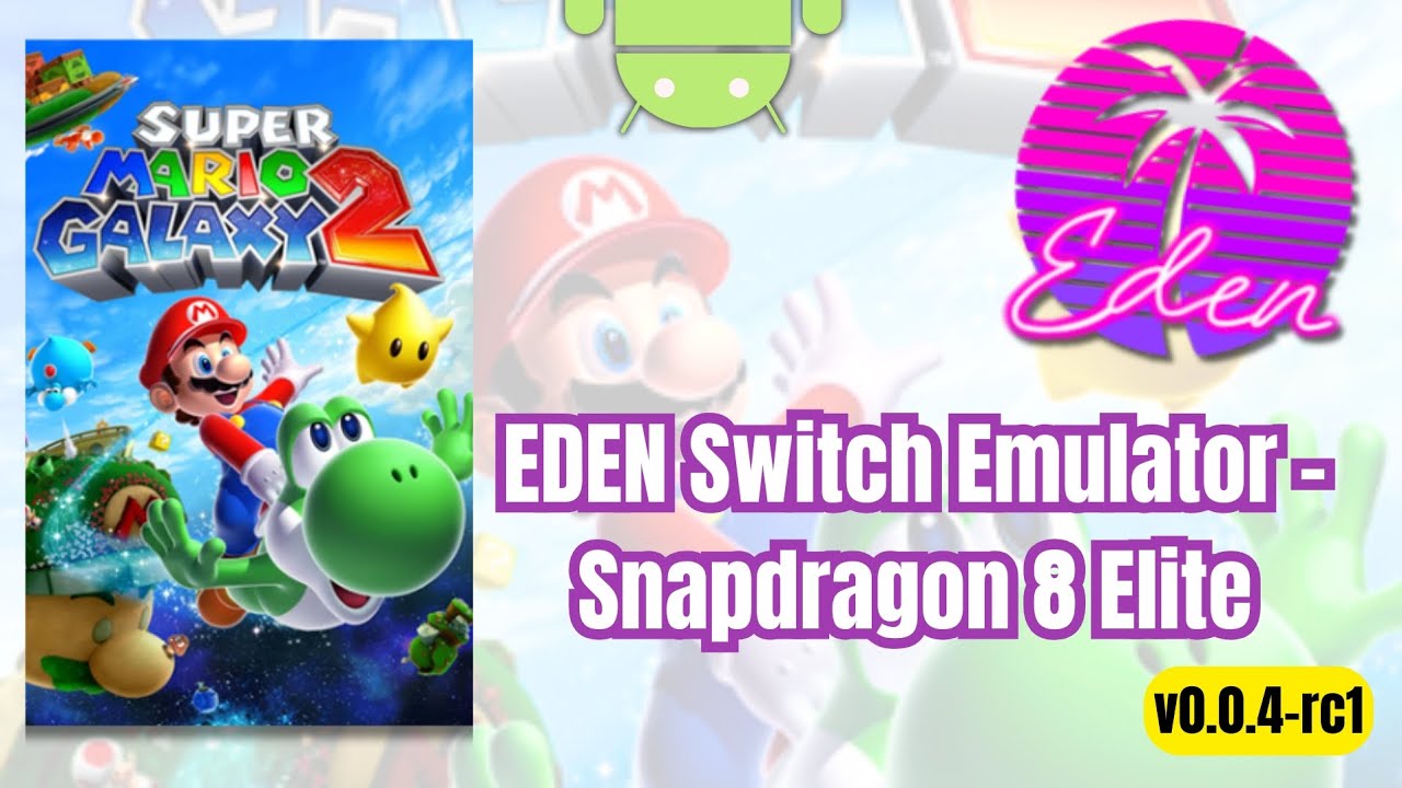 [EDEN v0.0.4-rc1] Super Mario Galaxy 2 - Snapdragon 8 Elite