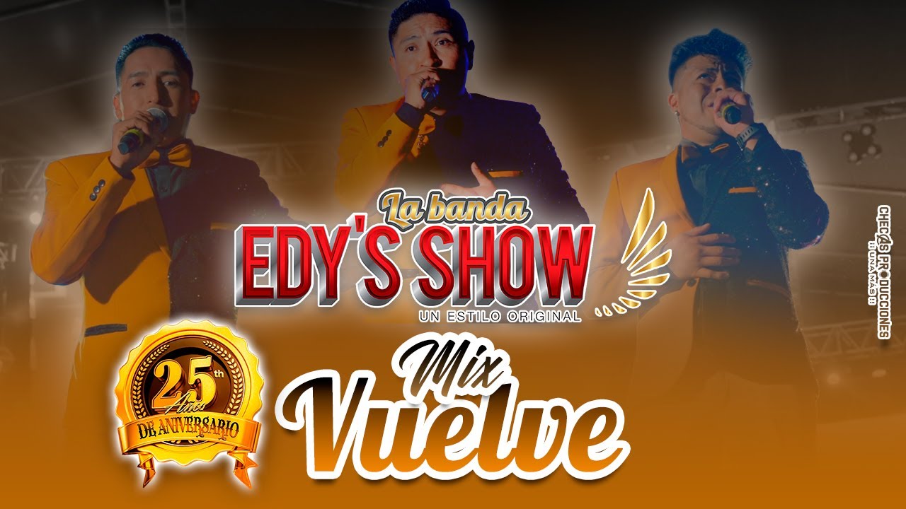 LA BANDA EDYS SHOW - MIX VUELVE  / ANIVERSARIO #25 (Official Video 4K)