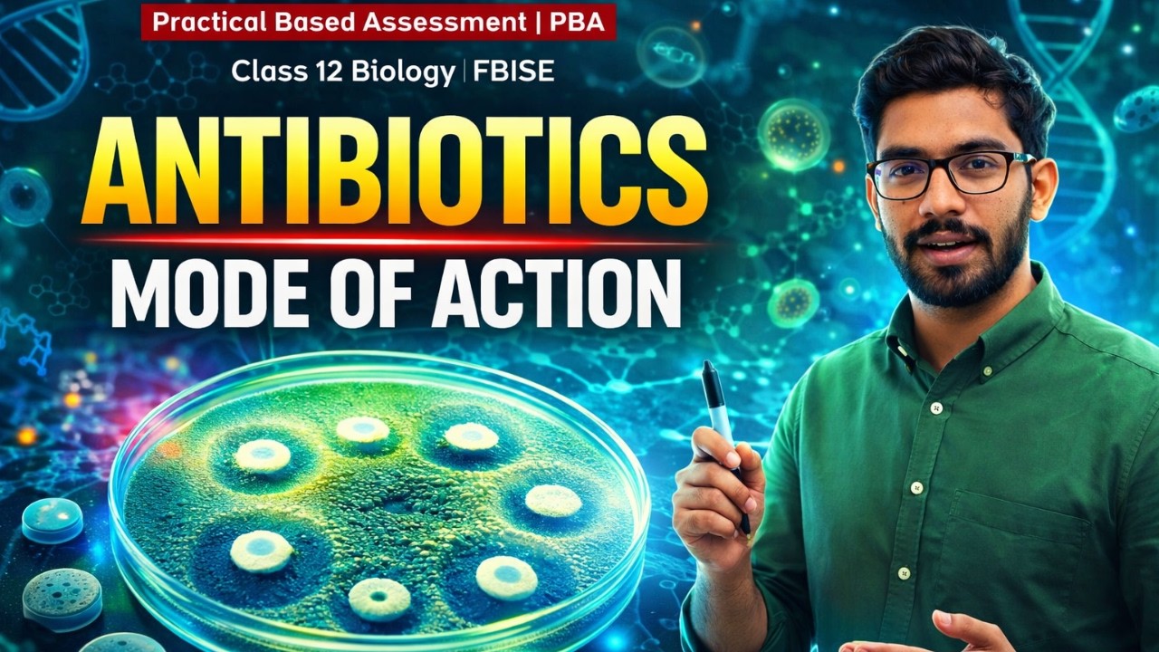 Antibiotics & Their Mode of Action | Class 12 Biology FBISE New Book | Practical Base Assessment PBA