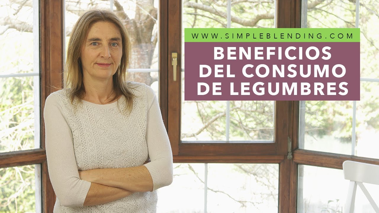 BENEFICIOS DEL CONSUMO DE LEGUMBRES | Lo mejor de comer legumbres