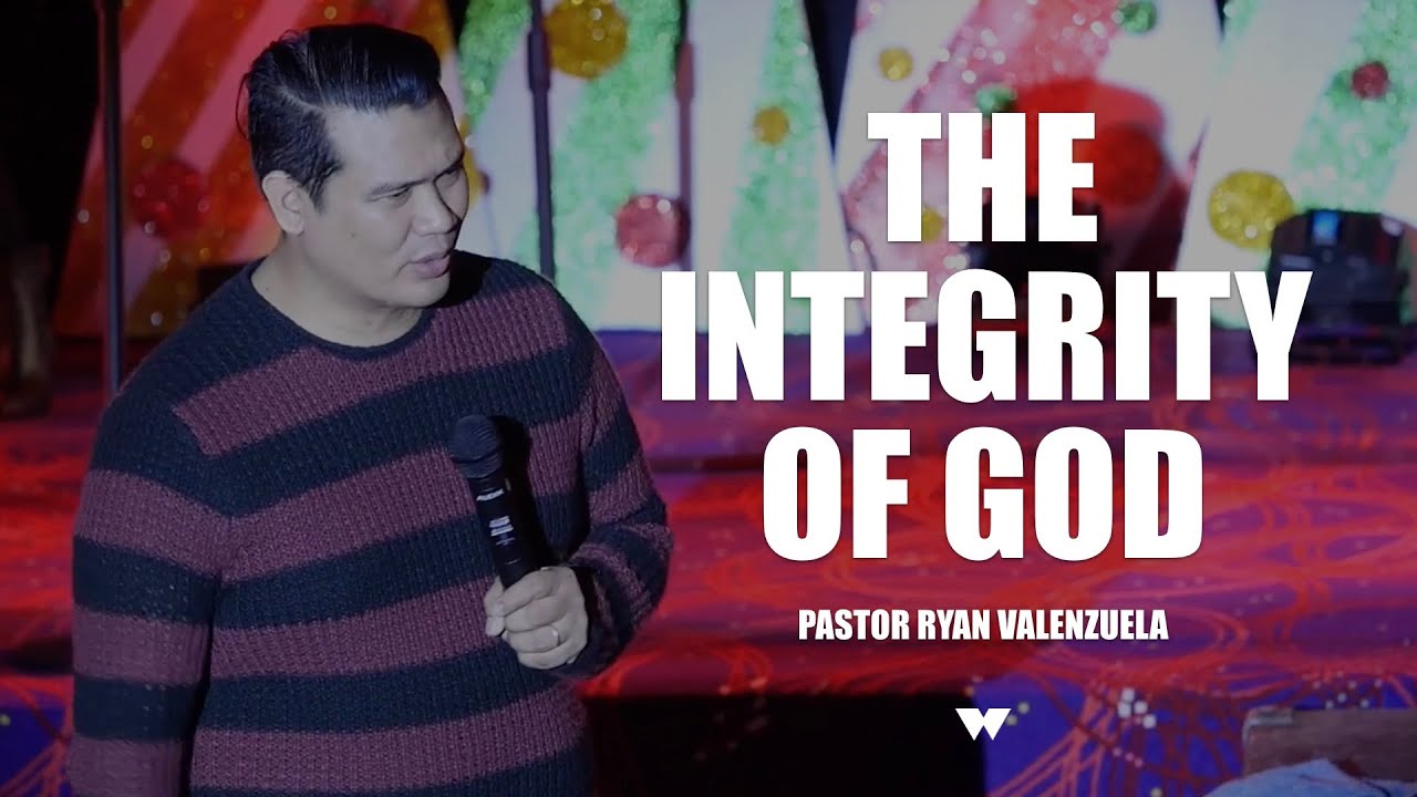 THE INTEGRITY OF GOD (Pastor Ryan Valenzuela)