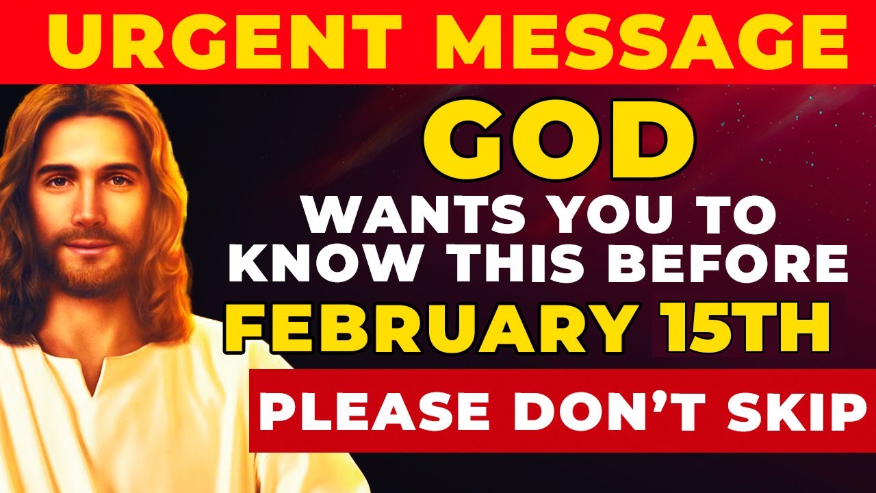GOD SAYS WATCH And Pray This Powerful Miracle Prayer Before February 15th For Great Miracles