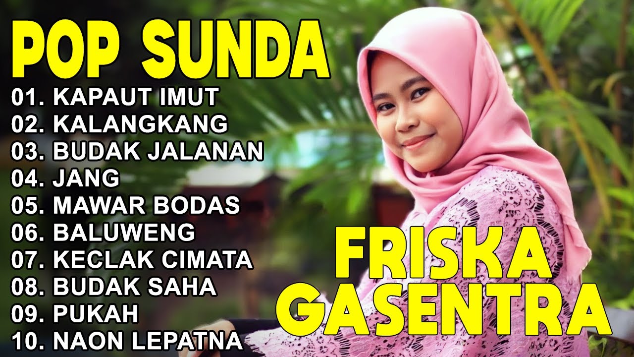 FRISKA POP SUNDA GASENTRA - KAPAUT IMUT, KALANGKANG, BUDAK JALANAN | TERPOPULER ENAK DIDENGAR