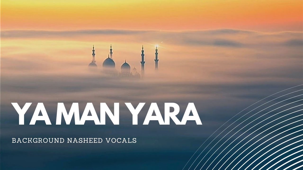 Ya Man Yara - Background Nasheed