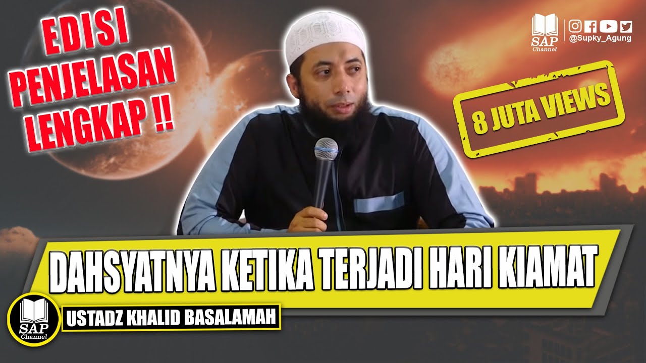 LENGKAP !! INILAH KETIKA TERJADINYA HARI KIAMAT - Ustadz Khalid Basalamah