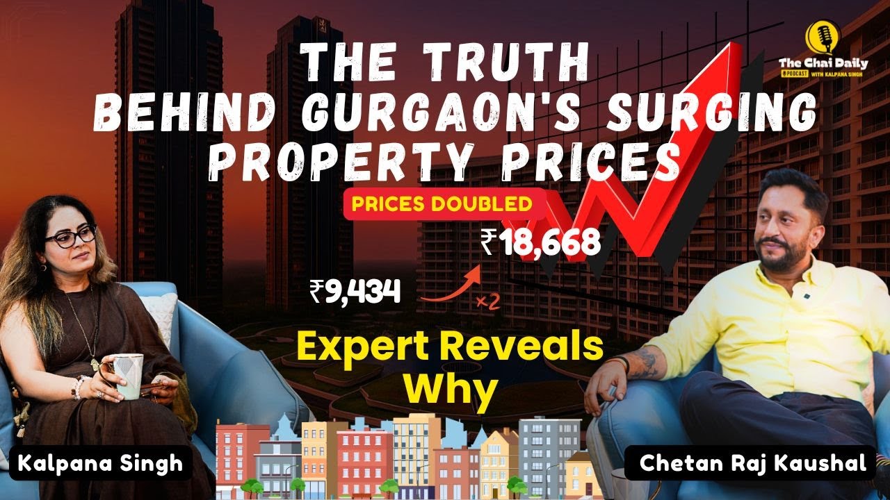 Gurgaon Property Prices DOUBLED! Real Estate Expert Reveals Why | Chetan Raj | Kalpana Singh -TCD12