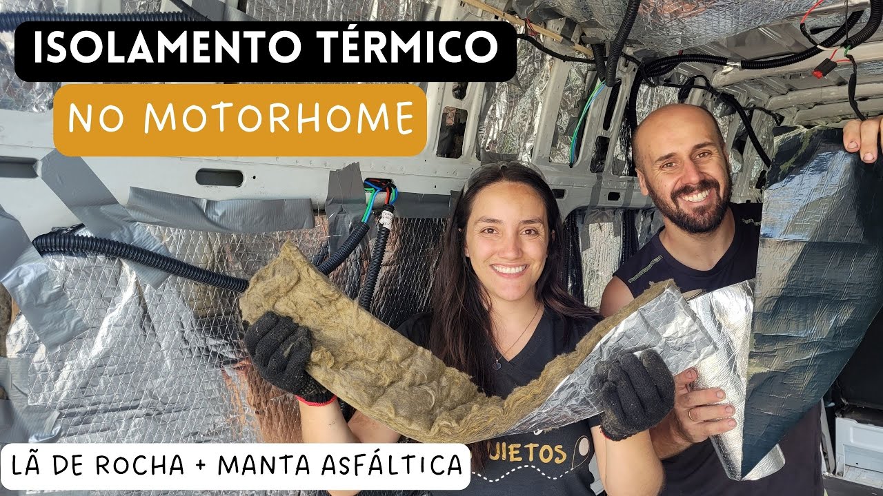 Porque fizemos o isolamento térmico do motorhome com lã de rocha aluminizada? – T5 Ep30