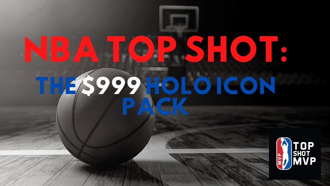NBA Top Shot: The $999 HOLO ICON Pack!