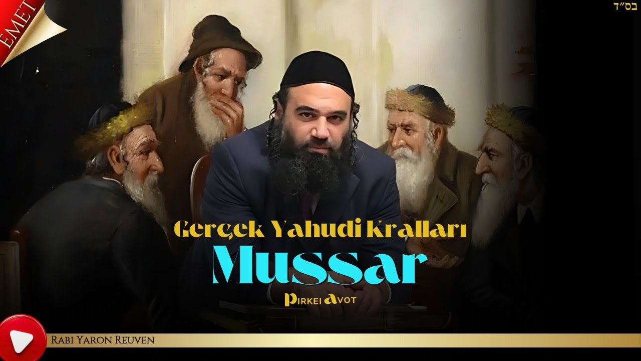 Gerçek Yahudi Kralları - MUSSAR Pirkei Avot