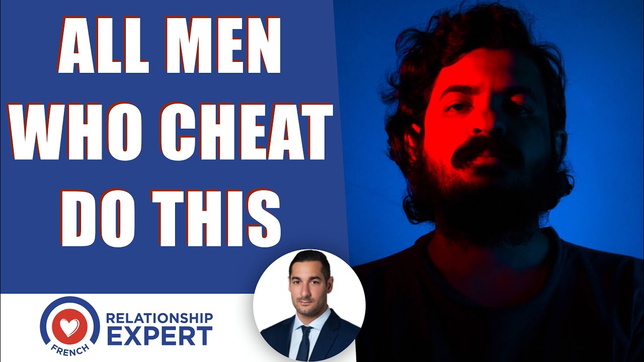 All men who cheat do THIS!