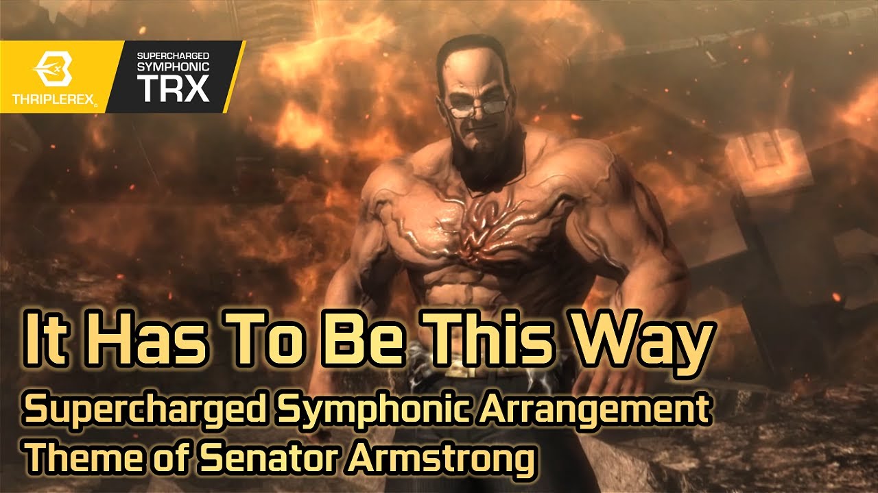 MGRR - It Has To Be This Way TRX (Theme of Senator Armstrong - Supercharged Symphonic Arrangement)