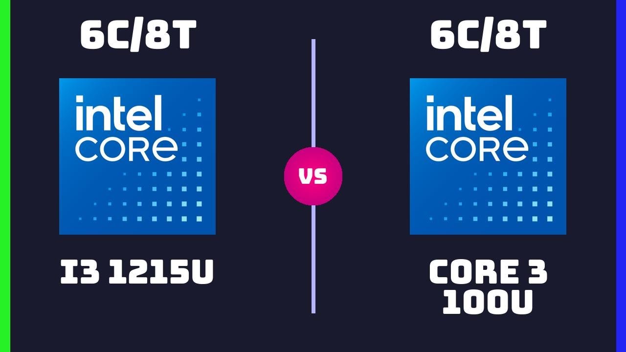 Intel Core i3-1215U vs Intel Core 3 100U &ndash; CPU Comparison | Which One to Get?