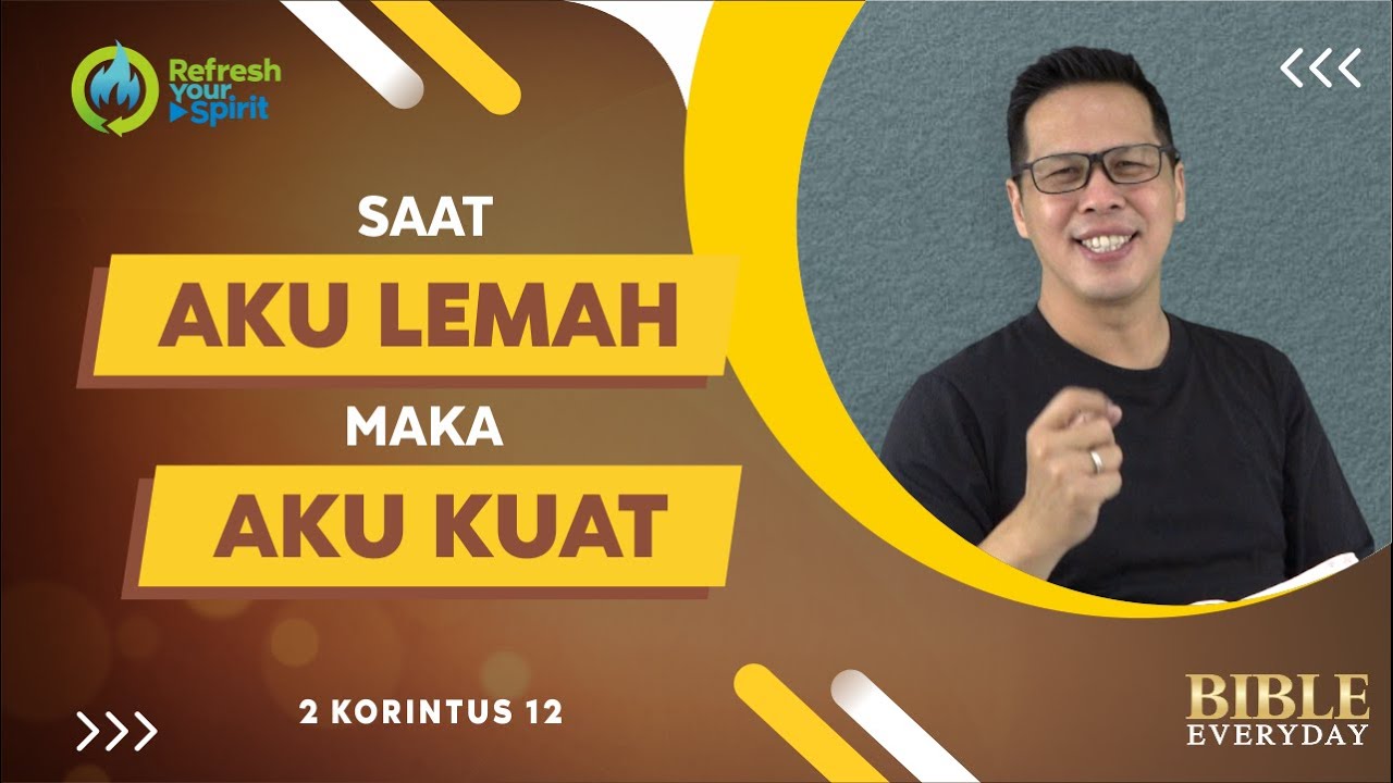 Saat Aku Lemah, Maka Aku Kuat (2 Korintus 12) - Petrus Kwik  |  BIBLE EVERY DAY