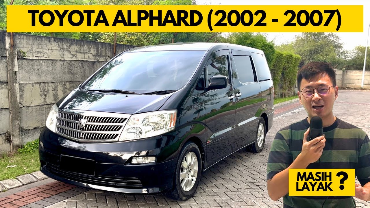 Apakah Alphard Generasi 1 MASIH LAYAK untuk dibeli? Review kelebihan dan kelemahan mobil kuno