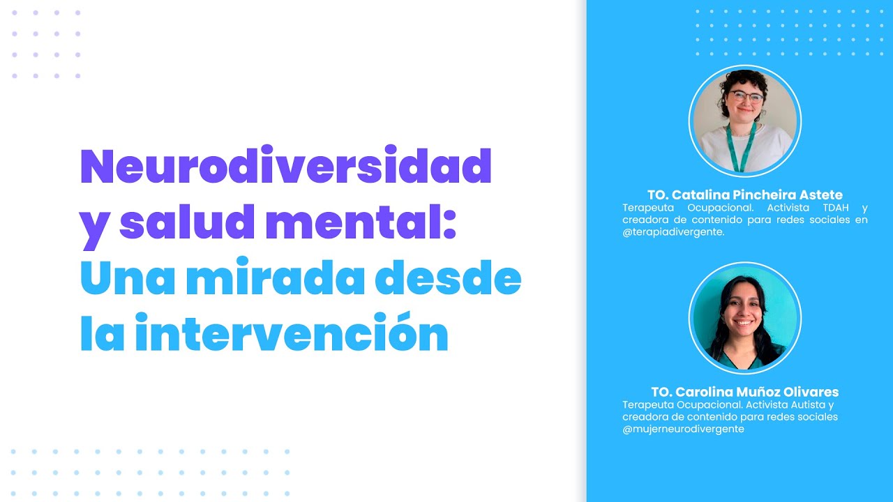 Neurodiversidad y salud mental: Una mirada desde la intervenci&oacute;n