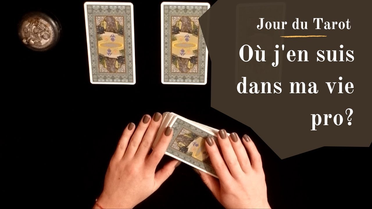 OU J'EN SUIS DANS MA VIE PRO ? - Tirage de Tarot &agrave; choix