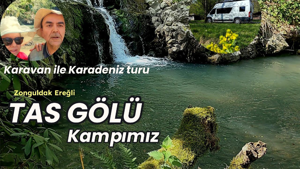 Karavan ile  Karadeniz turu; Zonguldak Ereğli Tas gölü kamp alanı