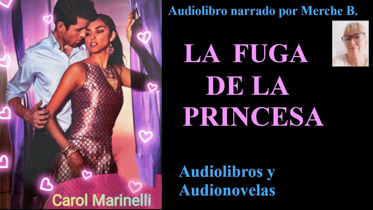 Audiolibro LA FUGA DE LA PRINCESA- Novela de amor narrada por Merche Blasco