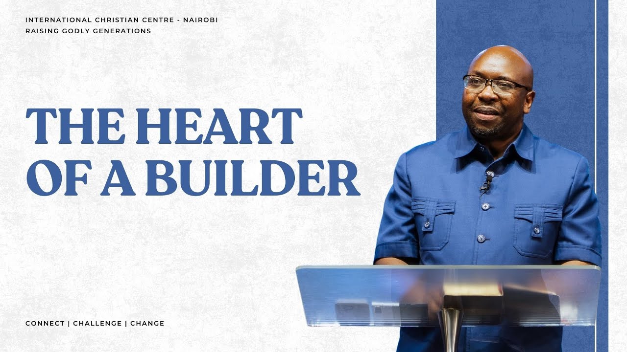 The Heart of A Builder | Bishop Dr. Gibson Anduvate