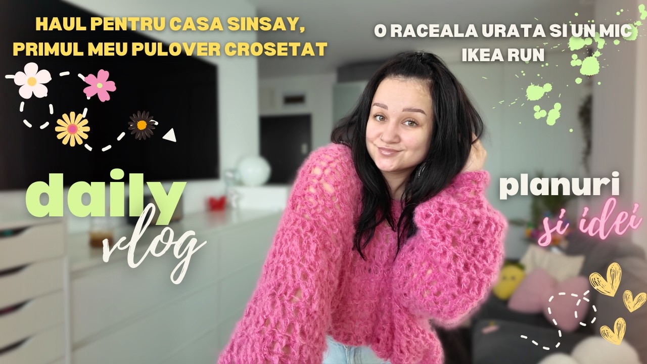 Vlog: a venit primavara | Haul Sinsay, mergem prin Ikea si primul meu pulover crosetat