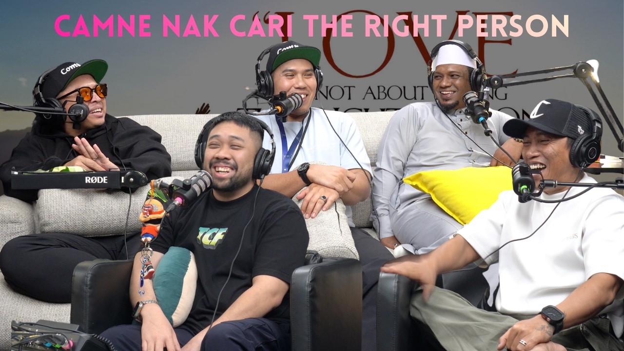 CAMNE NAK CARI THE RIGHT PERSON