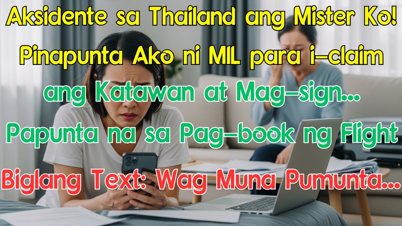 Aksidente sa Thailand ang Mister Ko! Pinapunta Ako ni MIL para i-claim ang Katawan at Mag-sign...