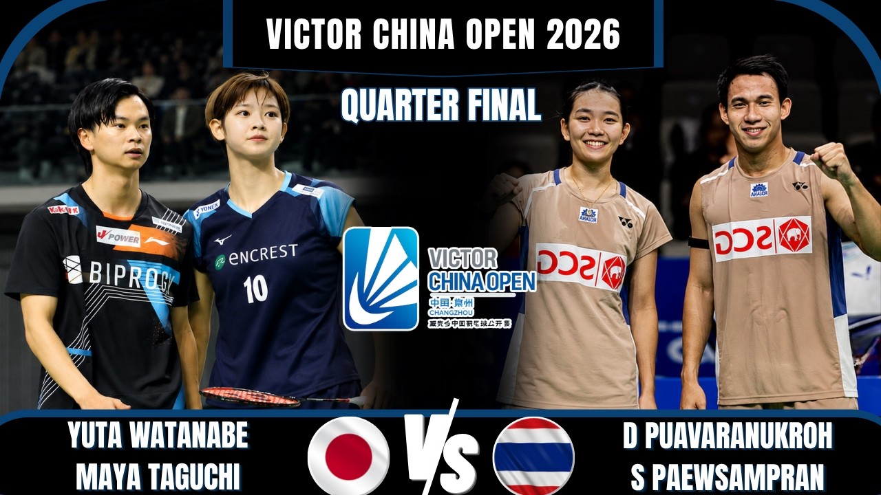 WATANABE/TAGUCHI (JPN) vs PUAVARANUKROH/PAEWSAMPRAN (THA) | China Open 2026 Badminton