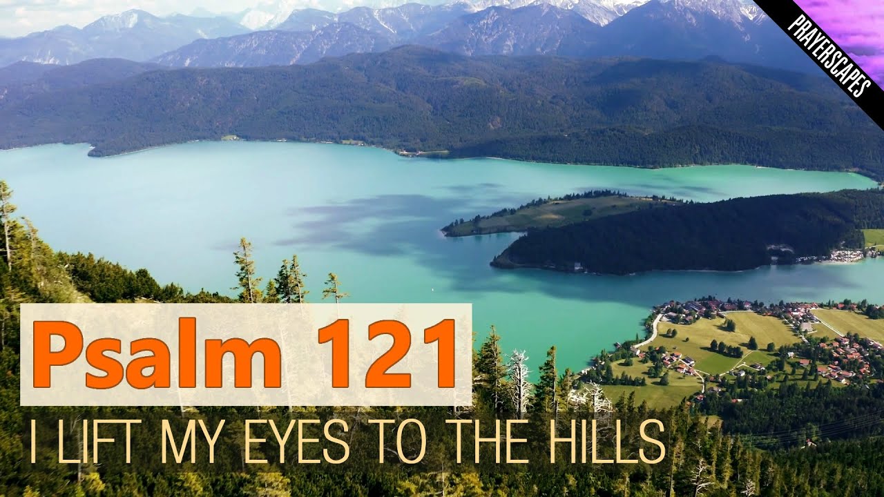 Psalm 121 Reading of 