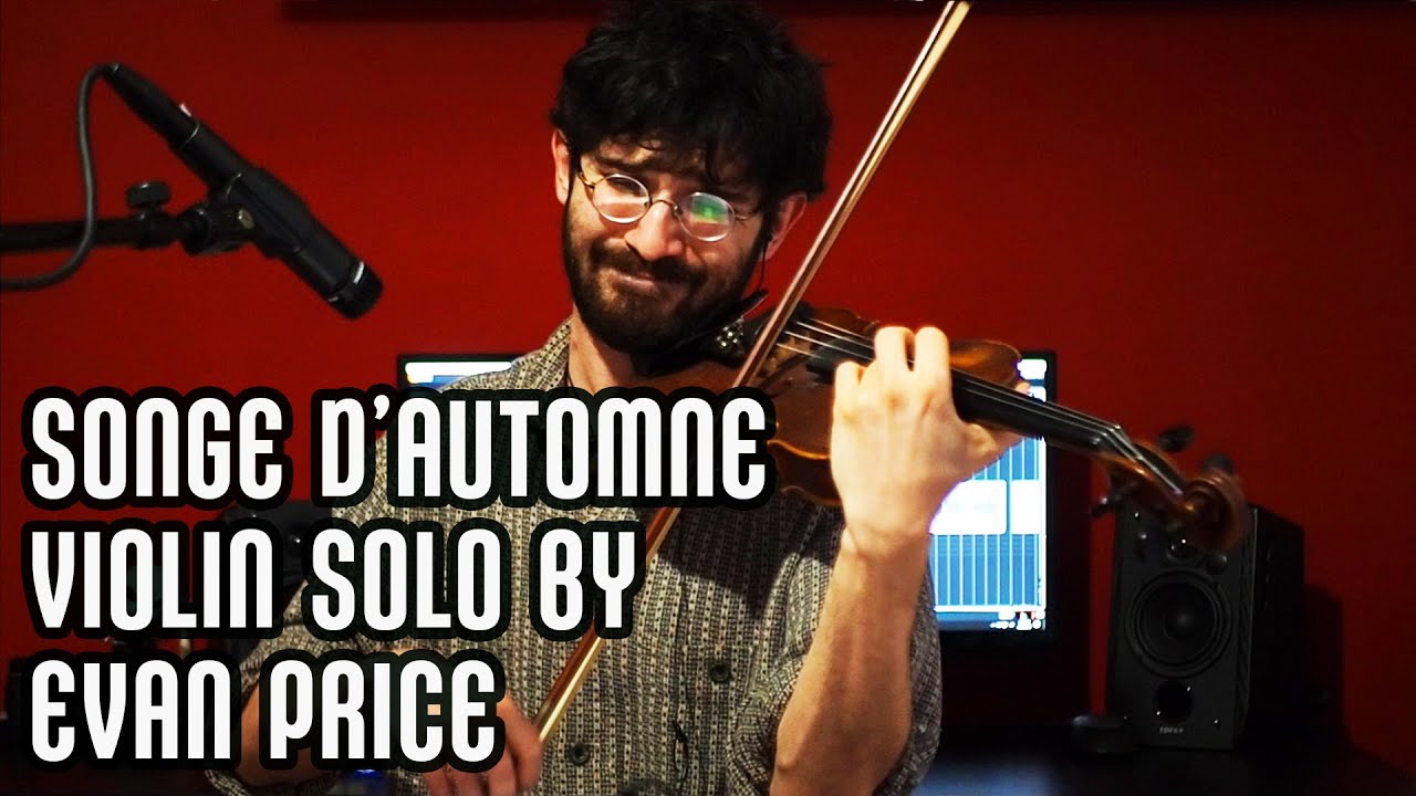 Songe d'Automne - Violin Solo Transcription (Evan Price)
